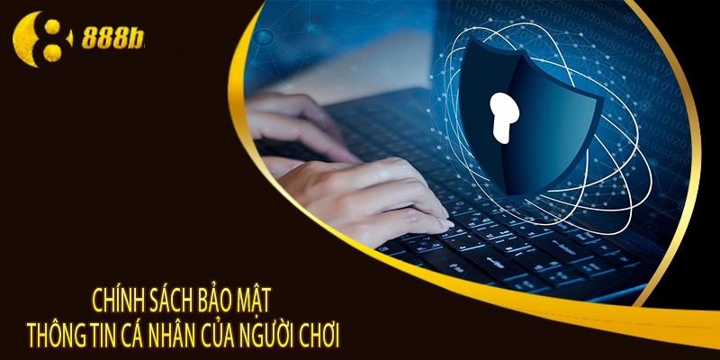 Chính sách bảo mật về thông tin tài khoản cá nhân