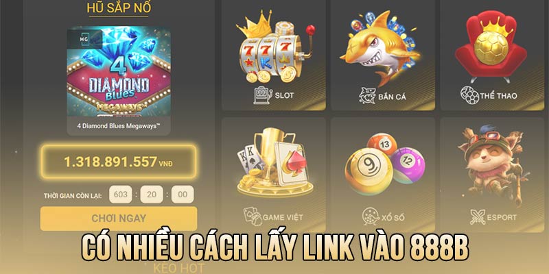 Có nhiều cách lấy link 888b