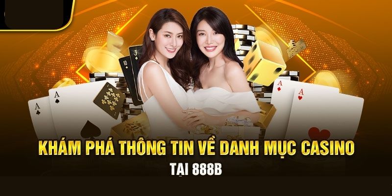 Một số thông tin về danh mục sản phẩm casino 888b 