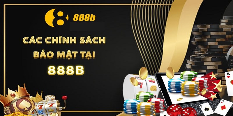 Thông tin khái quát về chính sách bảo mật 888B